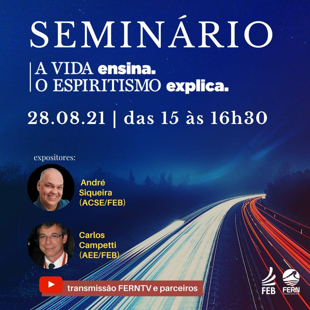  Seminário 'A Vida Ensina, O Espiritismo Explica'.